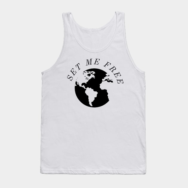 SET ME FREE | Be yourself| be you | be good Tank Top by LetMeBeFree